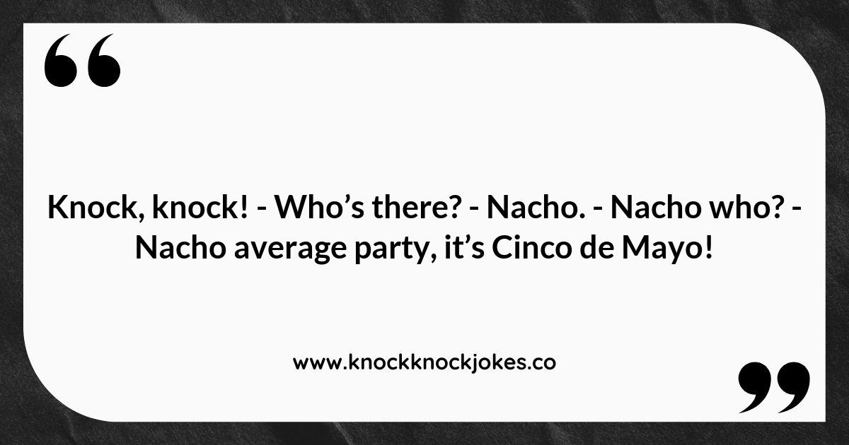 Cinco de Mayo Knock-Knock Jokes Cinco de Mayo Knock-Knock Jokes