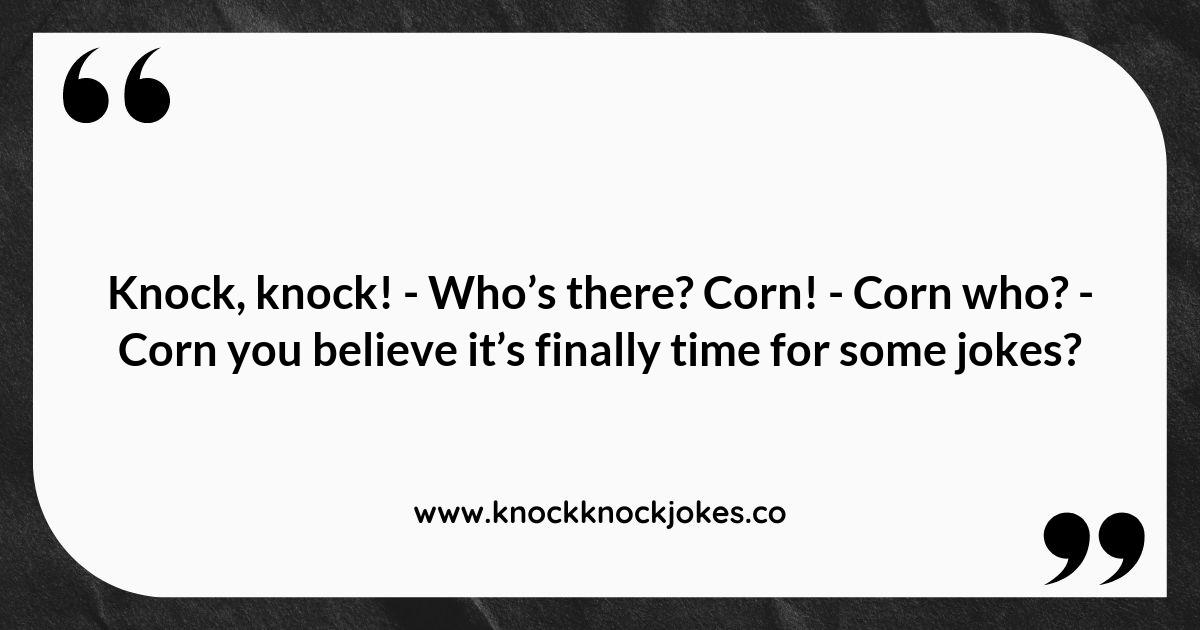Corn Knock Knock Jokes for a Corny Good Time Corn Knock Knock Jokes for a Corny Good Time