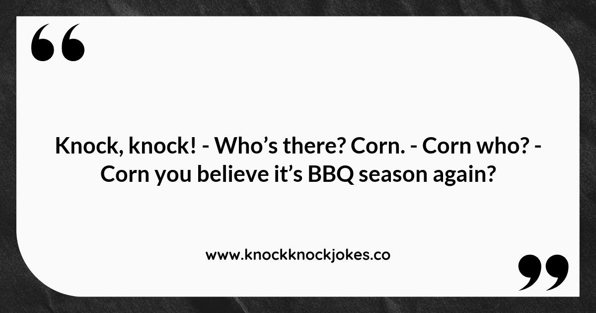 Corn Knock Knock Jokes to Share at Your Next BBQ Corn Knock Knock Jokes to Share at Your Next BBQ