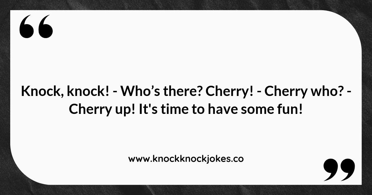 Sweet and Sour: Cherry Knock Knock Jokes to Brighten Your Day Sweet and Sour: Cherry Knock Knock Jokes to Brighten Your Day
